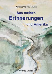 Aus meinen Erinnerungen ...und Amerika