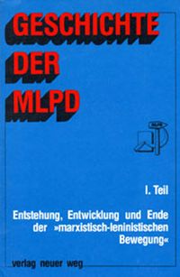 Geschichte der MLPD / Geschichte der MLPD - I. Teil