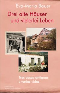 Drei alte Häuser und vielerlei Leben / Tres casas antiguas y varias vidas