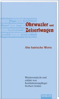 Ohrwuzler und Zeiserlwagen