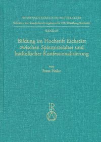 Bildung im Hochstift Eichstätt zwischen Spätmittelalter und katholischer Konfessionalisierung