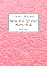 Mein Held legt seine Nerven bloß