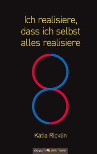 Ich realisiere, dass ich selbst alles realisiere