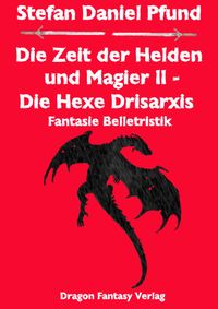 Die Zeit der Helden und Magier II
