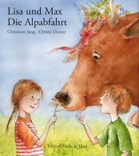 Lisa und Max. Das liechtensteinische Bilderbuch / Lisa und Max. Die Alpabfahrt