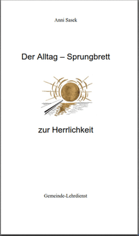 Der Alltag - Sprungbrett zur Herrlichkeit
