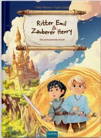 Ritter Emil & Zauberer Henry – Die schwebende Stadt