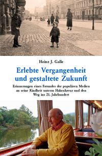 Erlebte Vergangenheit und gestaltete Zukunft