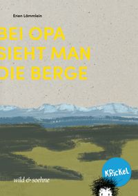 KRicKeL – Bei Opa sieht man die Berge
