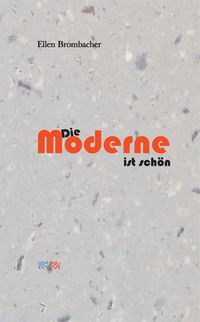 Die Moderne ist schön