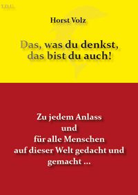 Das, was du denkst, das bist du auch!