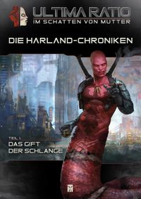 ULTIMA RATIO - Im Schatten von MUTTER: Die HARLAND-Chroniken