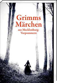 Grimms Märchen aus Mecklenburg-Vorpommern