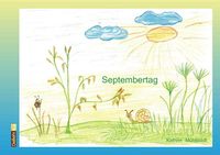 Septembertag - ein Bilderbuch für Kinder über die Natur und die Schönheit des Lebens