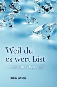 Weil du es wert bist