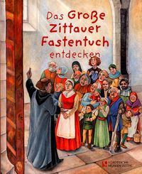 Das Große Zittauer Fastentuch entdecken