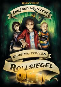 Die Jagd nach dem geheimnisvollen Rollsiegel – Spannende Jugendbücher ab 12 Jahren für Jungen und Mädchen