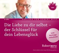 Die Liebe zu dir selbst - der Schlüssel für dein Lebensglück