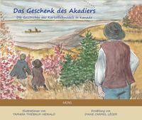 Das Geschenk des Akadiers