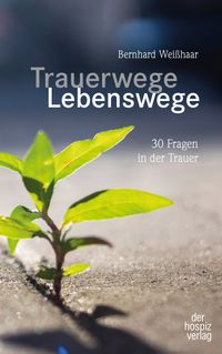 Trauerwege, Lebenswege