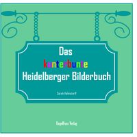 Das kunterbunte Heidelberger Bilderbuch