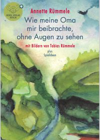 Wie meine Oma mir beibrachte, ohne Augen zu sehen