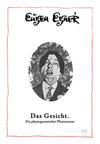 Das Gesicht - Ein physiognomischer Photoroman
