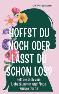 Hoffst du noch, oder lässt du schon los?