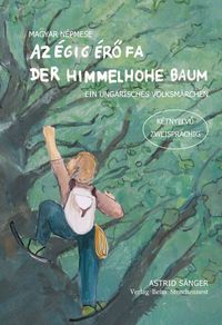 Az égig érő fa - Der himmelhohe Baum