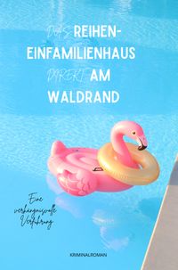 Das Reihen- Einfamilienhaus direkt am Waldrand