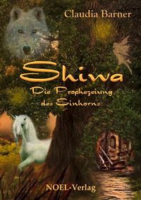 Shiwa - Die Prophezeiung des Einhorns