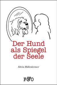 Der Hund als Spiegel der Seele