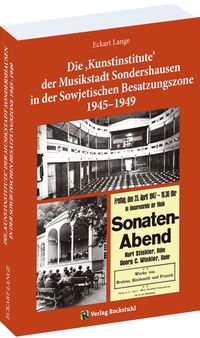 Die ‚Kunstinstitute‘ der Musikstadt Sondershausen in der Sowjetischen Besatzungszone 1945–1949