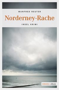 Norderney-Rache. Oberkommissar Gent Visser ermittelt: Band 2