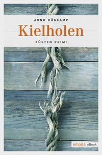 Kielholen. Kriminalhauptkommissarin Marie Geisler ermittelt in ihrem 1. Fall