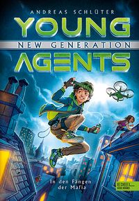 Young Agents – New Generation (Band 1) – In den Fängen der Mafia
