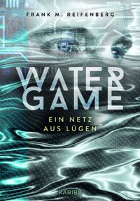 Water Game – Ein Netz aus Lügen