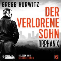 Der verlorene Sohn. Ein Orphan X Thriller von Gregg Hurwitz