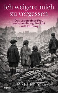Ich weigere mich zu vergessen