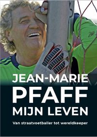 Jean-Marie Pfaff - Mijn Leven