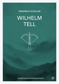 Wilhelm Tell – Friedrich Schiller – Textheft