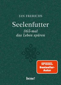 Seelenfutter – 365-mal das Leben spüren