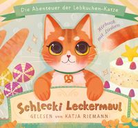 Schlecki Leckermaul. Die Abenteuer der Lebkuchen-Katze