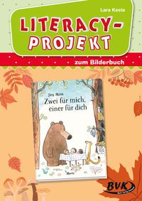 Literacy-Projekt zum Bilderbuch Zwei für mich, einer für dich