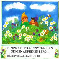 Himpelchen und Pimpelchen gingen auf einen Berg