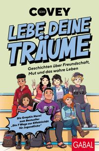 Lebe deine Träume - Geschichten über Freundschaft, Mut und das wahre Leben
