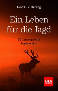 Ein Leben für die Jagd (Jagdbuch des Jahres 2021)