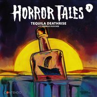 Horror Tales 3: Tequila Deathrise