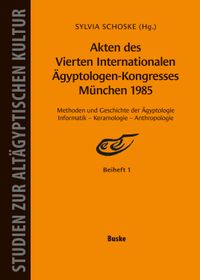 Akten des Vierten Internationalen Ägyptologen-Kongresses München 1985