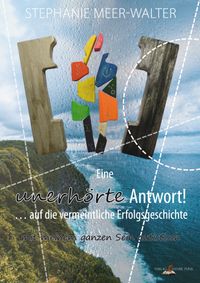 Eine unerhörte Antwort! … auf die vermeintliche Erfolgsgeschichte